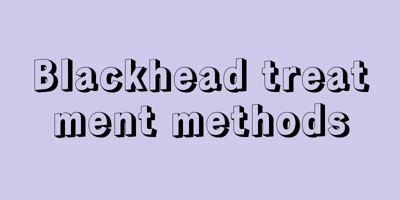 Blackhead treatment methods