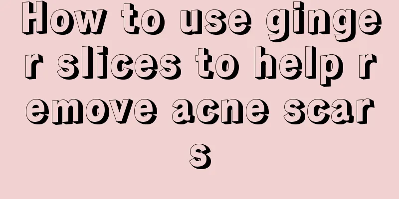 How to use ginger slices to help remove acne scars