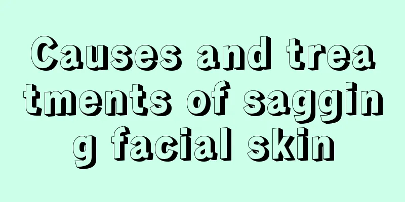 Causes and treatments of sagging facial skin