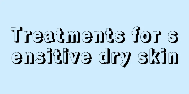 Treatments for sensitive dry skin