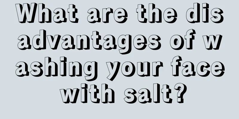 What are the disadvantages of washing your face with salt?