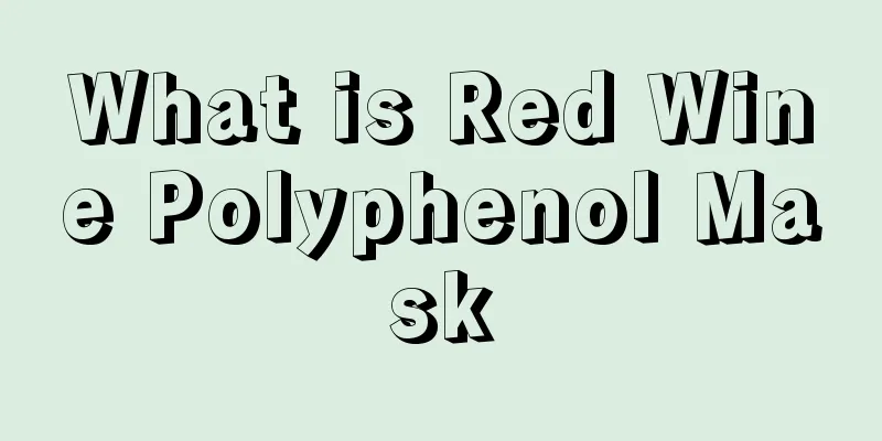 What is Red Wine Polyphenol Mask