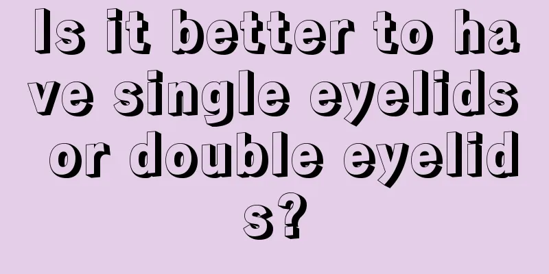 Is it better to have single eyelids or double eyelids?