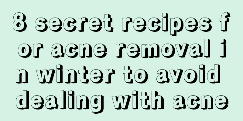 8 secret recipes for acne removal in winter to avoid dealing with acne