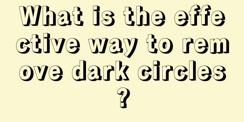 What is the effective way to remove dark circles?