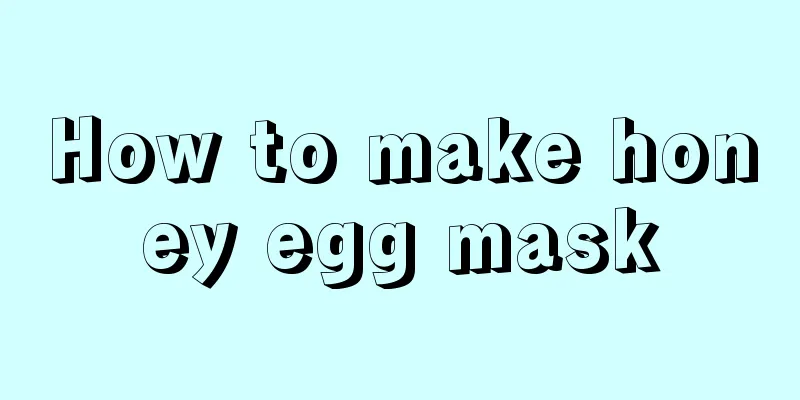 How to make honey egg mask