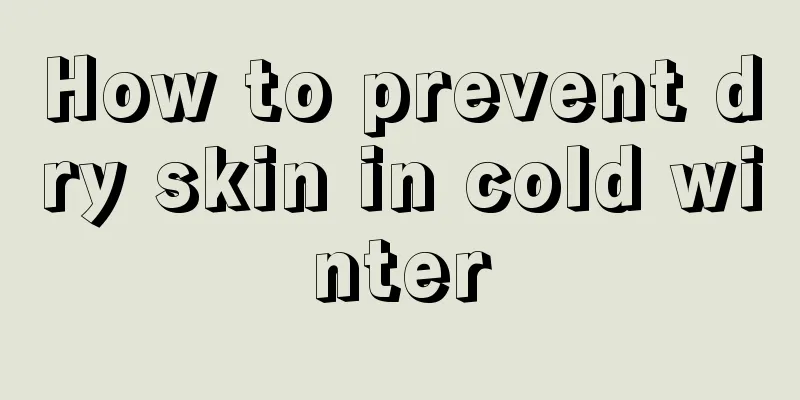 How to prevent dry skin in cold winter