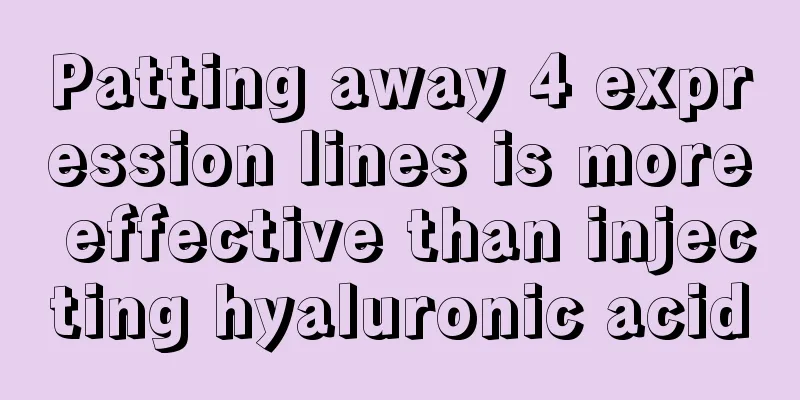 Patting away 4 expression lines is more effective than injecting hyaluronic acid