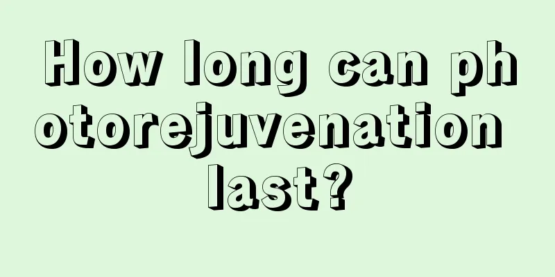 How long can photorejuvenation last?