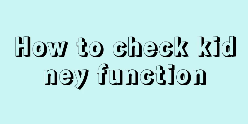 How to check kidney function