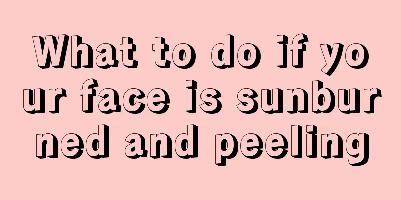 What to do if your face is sunburned and peeling