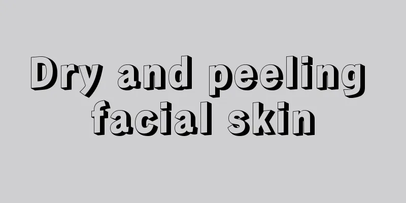 Dry and peeling facial skin