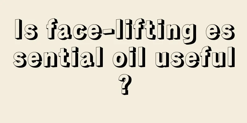 Is face-lifting essential oil useful?