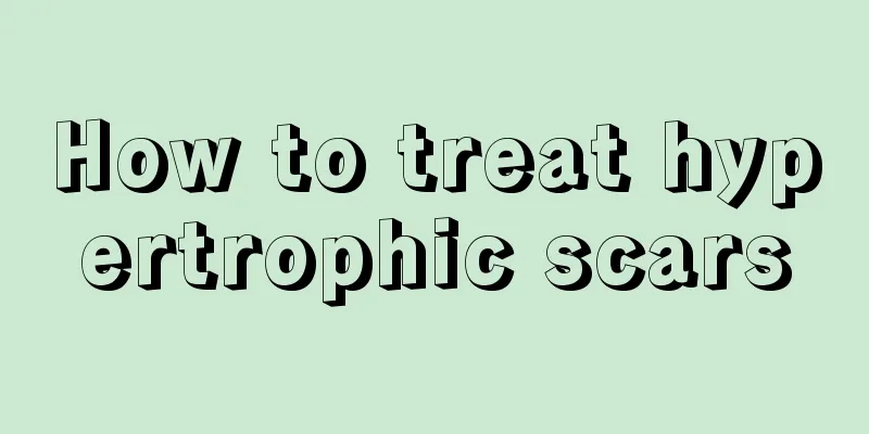 How to treat hypertrophic scars