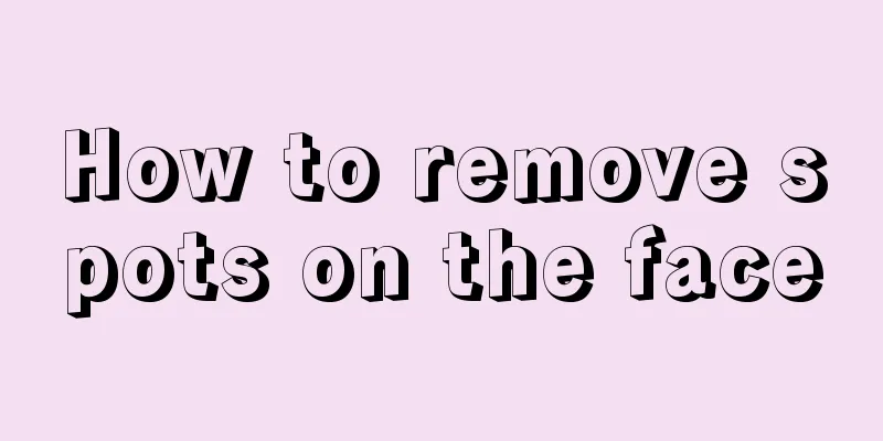 How to remove spots on the face