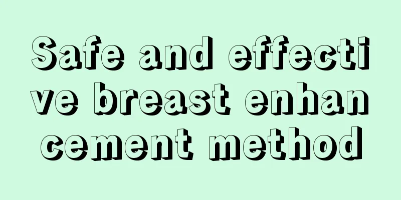 Safe and effective breast enhancement method