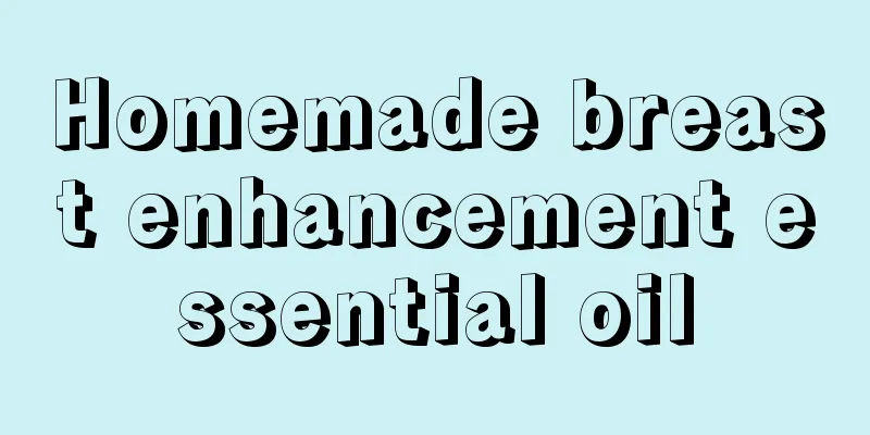 Homemade breast enhancement essential oil