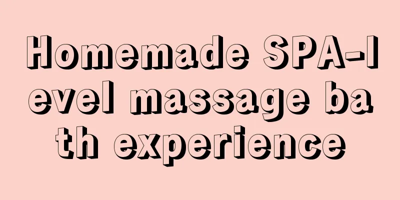 Homemade SPA-level massage bath experience