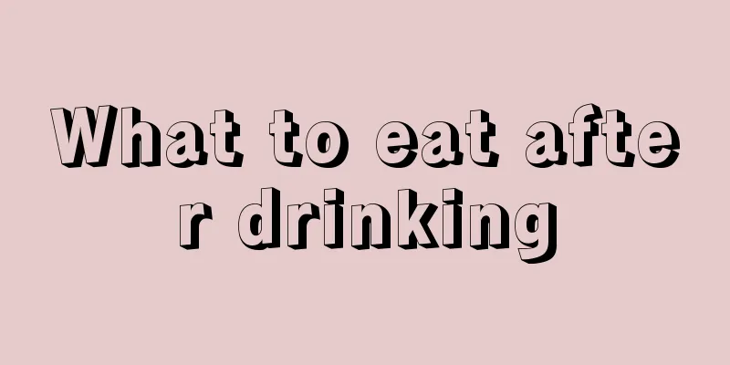 What to eat after drinking