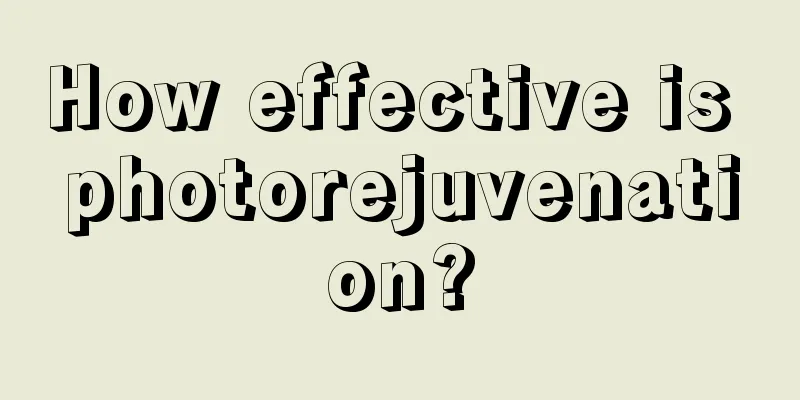 How effective is photorejuvenation?