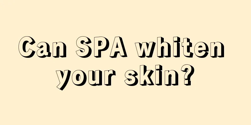 Can SPA whiten your skin?