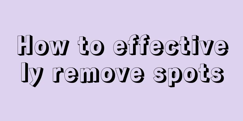 How to effectively remove spots