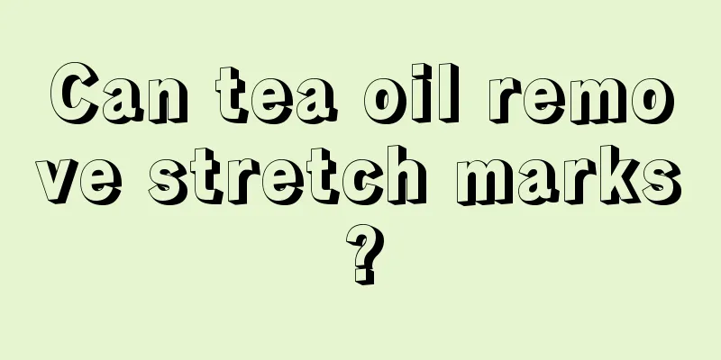 Can tea oil remove stretch marks?