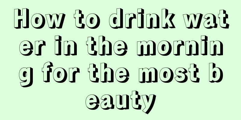 How to drink water in the morning for the most beauty