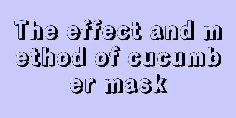 The effect and method of cucumber mask