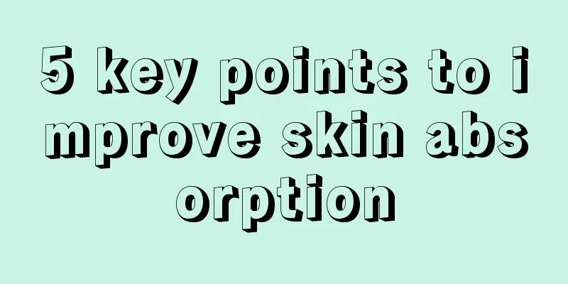 5 key points to improve skin absorption