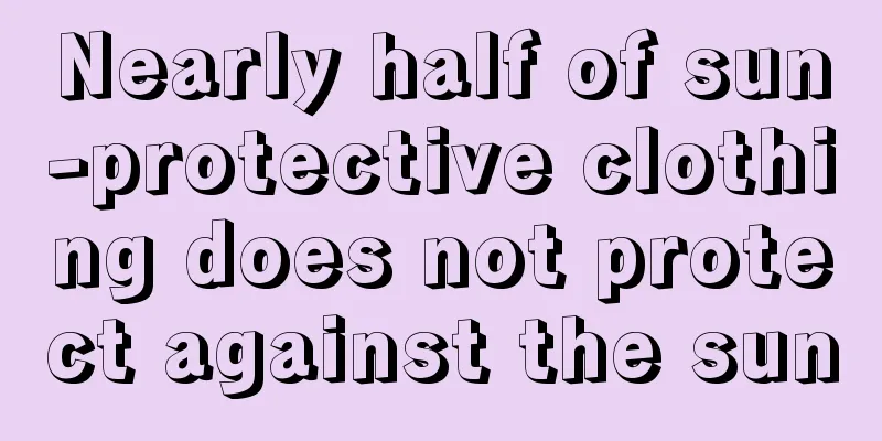 Nearly half of sun-protective clothing does not protect against the sun