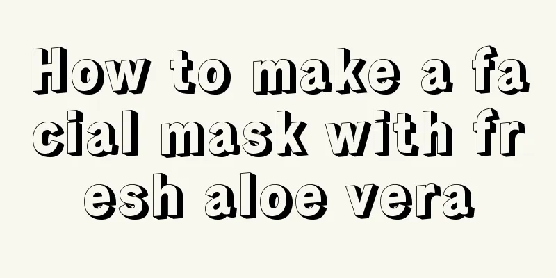 How to make a facial mask with fresh aloe vera