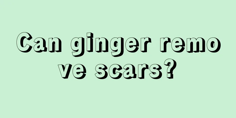 Can ginger remove scars?