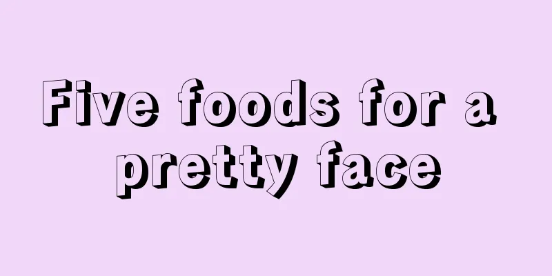 Five foods for a pretty face