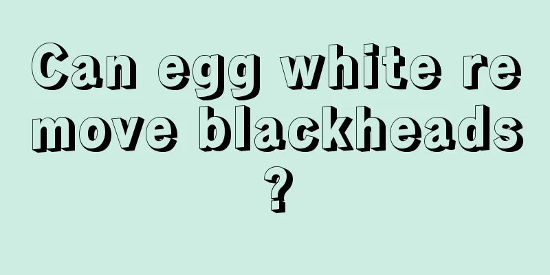 Can egg white remove blackheads?