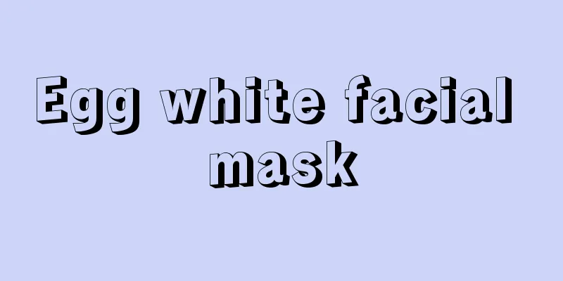 Egg white facial mask