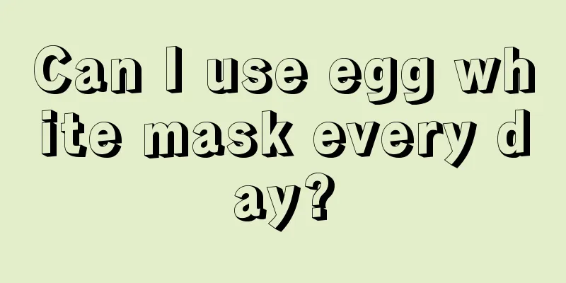 Can I use egg white mask every day?