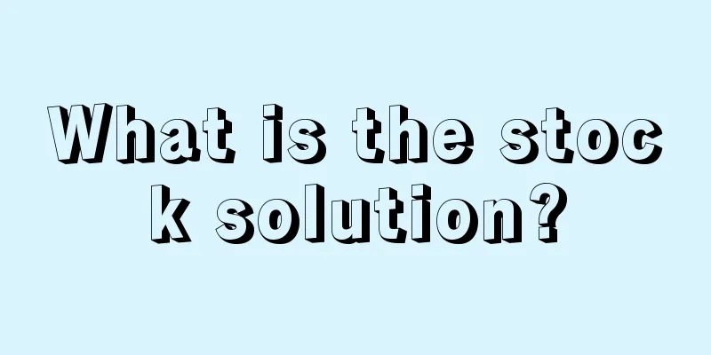 What is the stock solution?