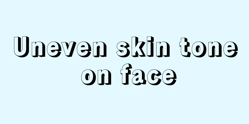 Uneven skin tone on face