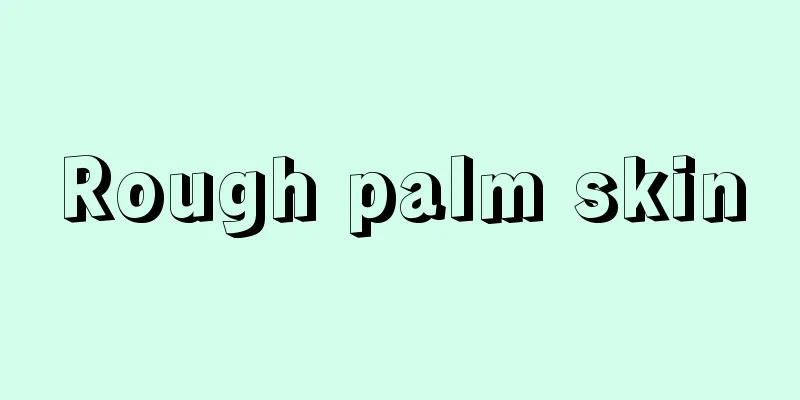 Rough palm skin