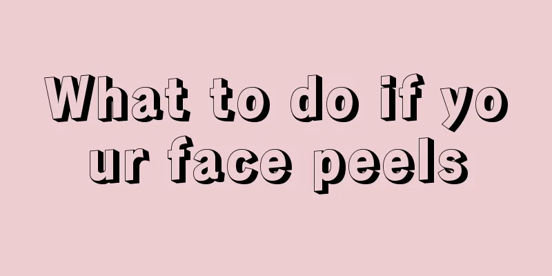 What to do if your face peels