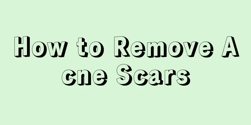 How to Remove Acne Scars