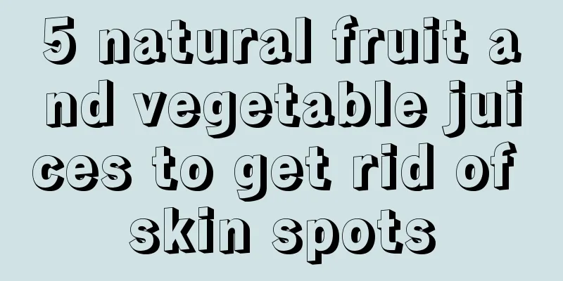 5 natural fruit and vegetable juices to get rid of skin spots