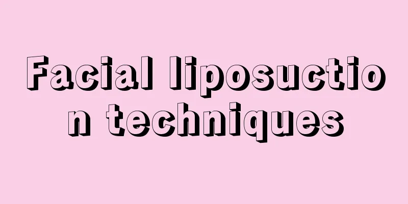 Facial liposuction techniques