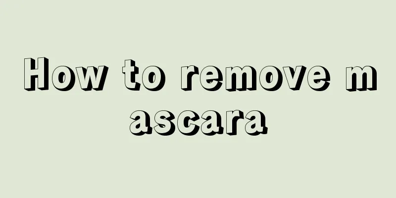 How to remove mascara