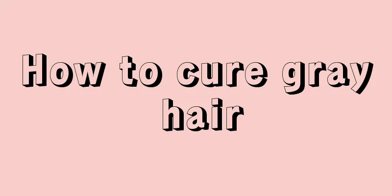 How to cure gray hair