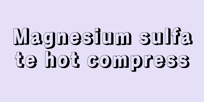 Magnesium sulfate hot compress