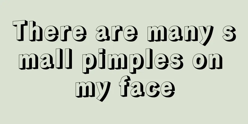 There are many small pimples on my face