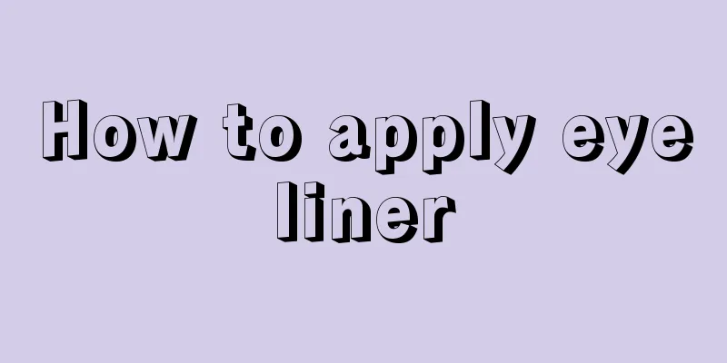 How to apply eyeliner