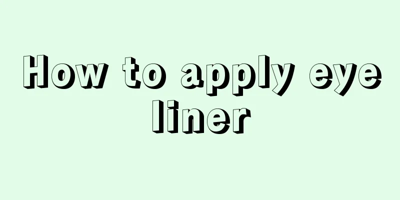 How to apply eyeliner